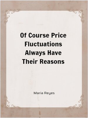 cover image of Of Course Price Fluctuations Always Have Their Reasons